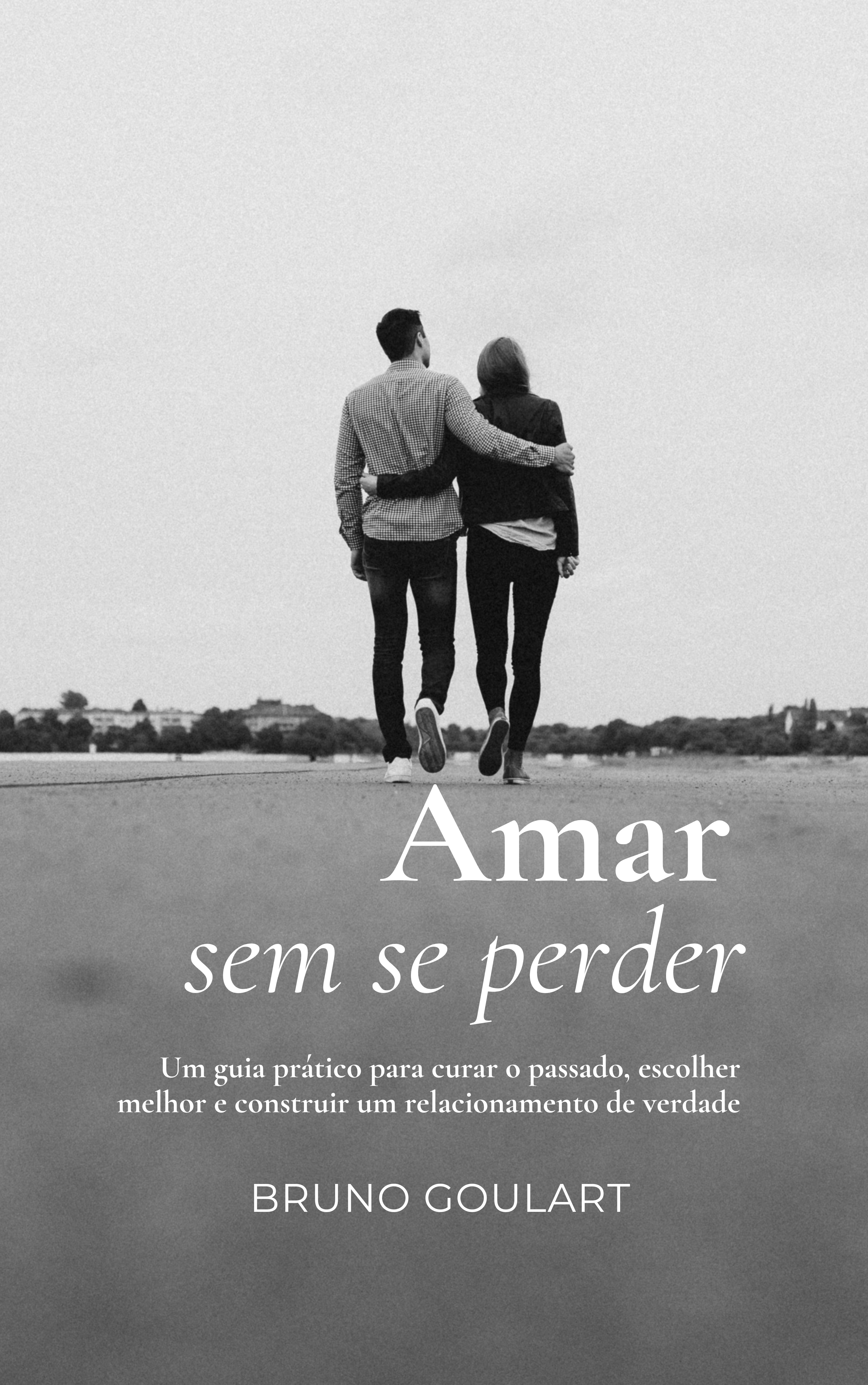 Capa do livro Amar Sem Se Perder, de Dr. Bruno Goulart
